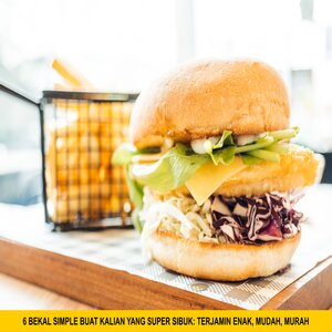 6 Bekal Simple Buat Kalian Yang Super Sibuk: Burger Enak ala BarBurger