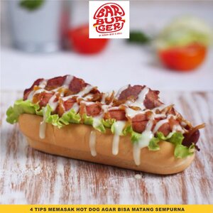 4 Tips Memasak Hot Dog Enak ala BarBurger by Barapi Meat & Grill