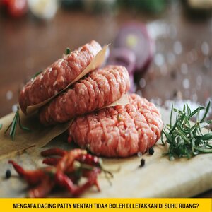 Mengapa Daging Patty Mentah Tidak Boleh di Letakkan di Suhu Ruang, Info BarBurger